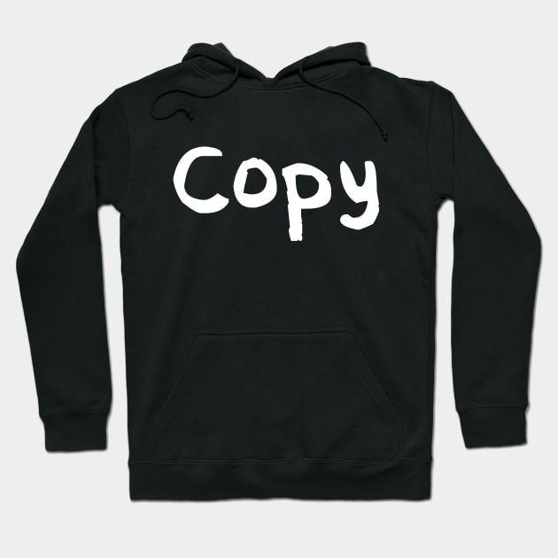 Copy Hoodie by GoodKidDesignShop